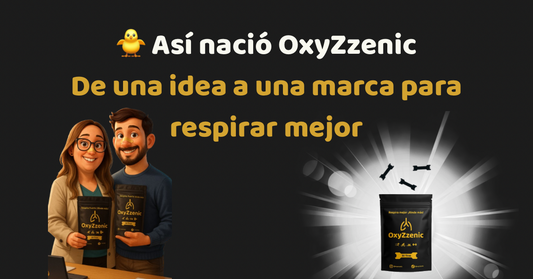 🐥 Así nació OxyZzenic: de una idea a una marca para respirar mejor 